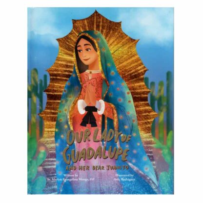 Our Lady of Guadalupe and Her Dear Juanito
